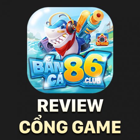 Cổng game Bắn cá 86: Chơi là trúng, trúng là mê