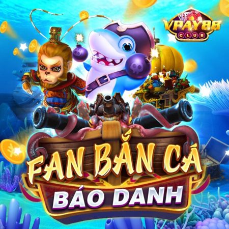 VPay88 Club : Báo Danh Fan Bắn Cá – Phát Code Săn Cá