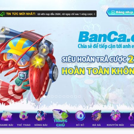 Bắn Cá ĐĂNG KÝ +268K